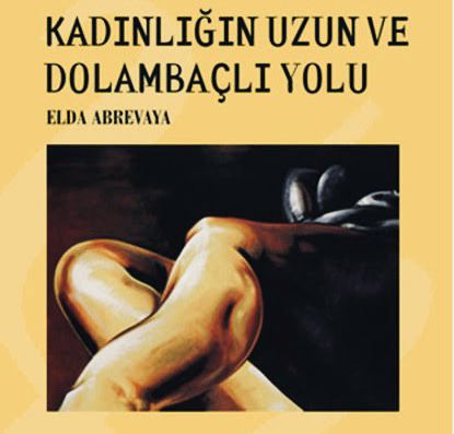 Kadınlığın Uzun ve Dolambaçlı Yolu: Bir Varoluşun Yeniden İnşası